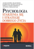Psychologia starzenia się i strategie dobrego życia