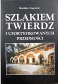 Szlakiem twierdz i ufortyfikowanych przedmości