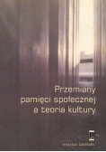 Przemiany pamięci społecznej a teoria kultury
