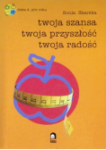 Twoja szansa twoja przyszłość twoja radość
