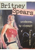 Britney Spears urodzona by cieszyć