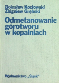 Odmetanowanie górotworu w kopalniach