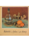 Robótki z łyka i ze słomy