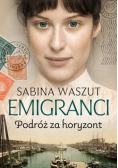Emigranci Podróż za horyzont