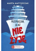 Przepraszam, ja już nie żyję. Zbrodnie na Podsłuchu. Tom 2
