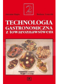 Technologia gastronomiczna z towaroznawstwem Tom 2