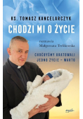 Chodzi mi o życie