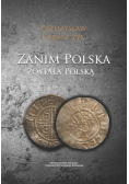 Zanim Polska została Polską