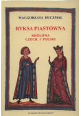 Ryksa Piastówna Królowa Czech i Polski