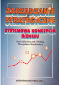 Zarządzanie strategiczne systemowa koncepcja biznesu