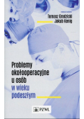 Problemy okołooperacyjne u osób w wieku podeszłym