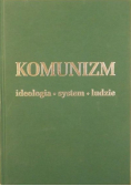 Komunizm Ideologia system ludzie
