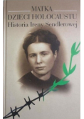 Matka Dzieci Holocaustu Historia Ireny Sendlerowej