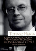 Nieodzowność konserwatyzmu Pisma wybrane