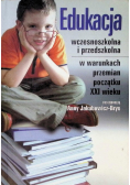 Edukacja wczesnoszkolna i przedszkolna w warunkach przemian początku XXI wieku