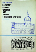 Bartłomiej Nataniel Wąsowski jako teoretyk i architekt XVII wieku