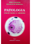 Patologia znaczy słowo o chorobie Tom 1 Patologia ogólna
