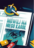 Mówili na niego Karol