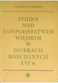 Studia nad gospodarstwem wiejskim w dobrach kościelnych XVI w.