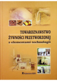 Towaroznawstwo żywności przetworzonej z elementami technologii