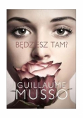 Będziesz tam