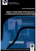 Między państwem opiekuńczym a opiekuńczym społeczeństwem: determinanty funkcjonowania środowiskowej pomocy społecznej na poziomie lokalnym