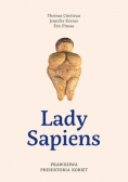Lady Sapiens Prawdziwa prehistoria kobiet