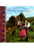 Polskie stroje ludowe Tom  3