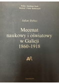 Mecenat naukowy i oświatowy w Galicji 1860 - 1918