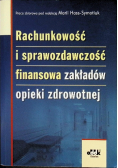 Rachunkowość i sprawozdawczość finansowa zakładów opieki zdrowotnej
