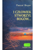 I człowiek stworzył bogów