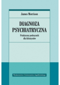 Diagnoza psychiatryczna Praktyczny podręcznik