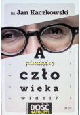 A Człowieka Widzi?