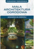Poradnik ogrodnika. Mała architektura ogrodowa