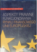 Aspekty prawne funkcjonowania rynku finansowego Unii Europejskiej