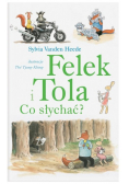 Felek i Tola. Co słychać?