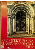 Architektura na Śląsku do połowy XIII w.