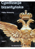 Cywilizacja bizantyńska Tom 1