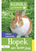 Klinika pod Boliłapką Hopek nie może jeść