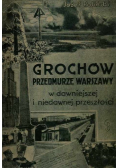 Grochów przedmurze Warszawy w dawniejszej i niedawnej przeszłości