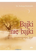 Bajki nie bajki pomagają żyć
