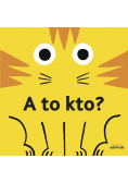 A to kto?