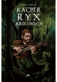 Kacper Ryx - Królobójcy