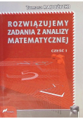 Rozwiązujemy zadania z analizy matematycznej Część 1
