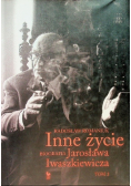 Inne życie Biografia Jarosława Iwaszkiewicza Tom 2