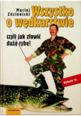 Wszystko o wędkarstwie czyli jak złowić dużą rybę