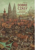 Dobre czasy Jak zarobić w średniowieczu