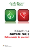 Klient ma zawsze rację Reklamacja to prezent