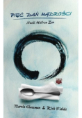 Pięć dań mądrości Nauki Mistrza Zen