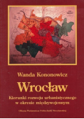 Wrocław Kierunki rozwoju urbanistycznego w okresie międzywojennym